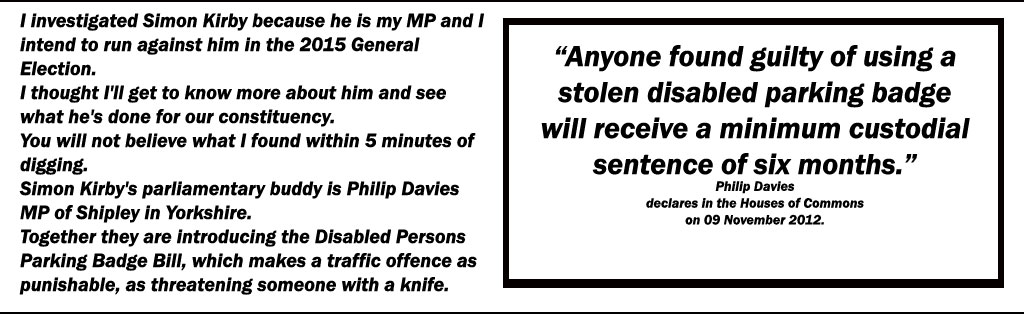 “Anyone found guilty of using a stolen disabled parking badge will receive a minimum custodial sentence of six months.” Philip Davies declares in the Houses of Commons on 09 November 2012.